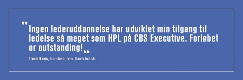 Ingen lederuddannelse har udviklet mig så meget som HPL på CBS Executive.